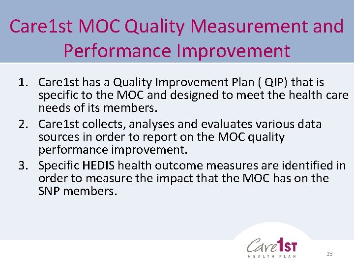 Care 1 st MOC Quality Measurement and Performance Improvement 1. Care 1 st has