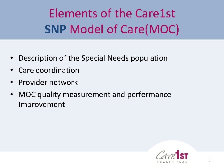 Elements of the Care 1 st SNP Model of Care(MOC) • • Description of