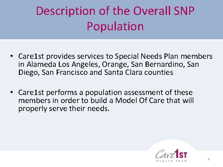 Description of the Overall SNP Population • Care 1 st provides services to Special