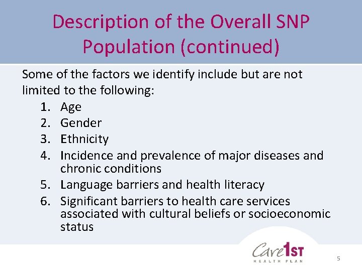 Description of the Overall SNP Population (continued) Some of the factors we identify include