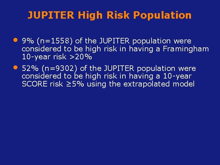 JUPITER High Risk Population • 9% (n=1558) of the JUPITER population were considered to