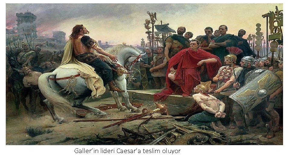 Galler’in lideri Caesar’a teslim oluyor 