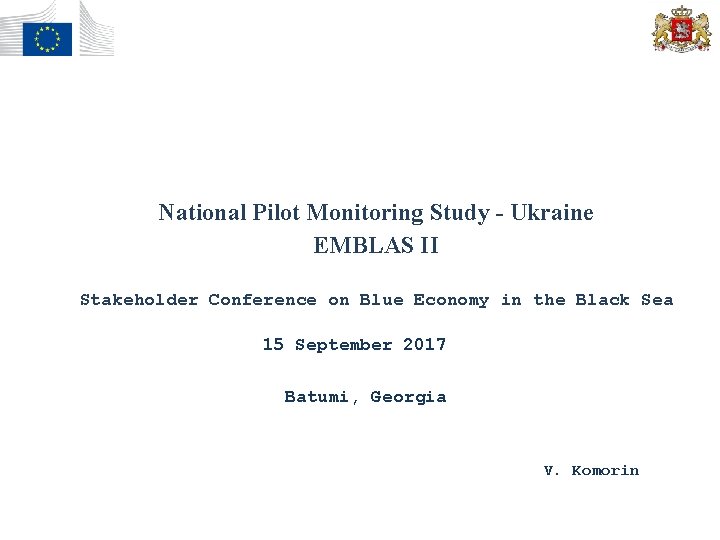 National Pilot Monitoring Study - Ukraine EMBLAS II Stakeholder Conference on Blue Economy in