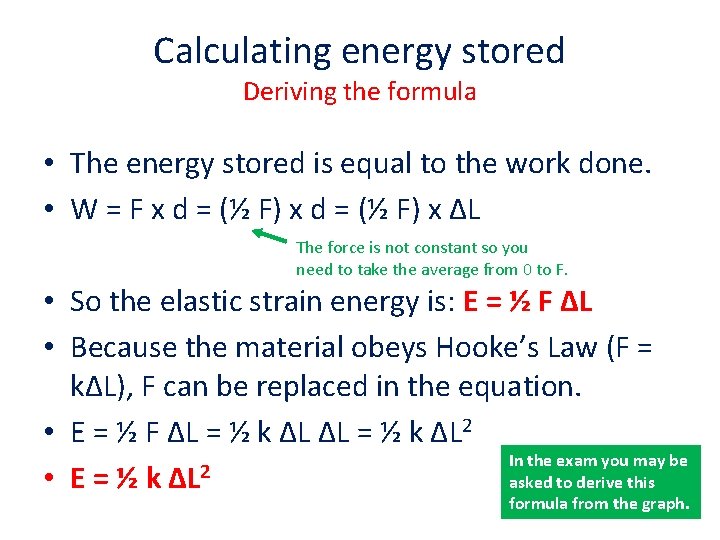 Calculating energy stored Deriving the formula • The energy stored is equal to the