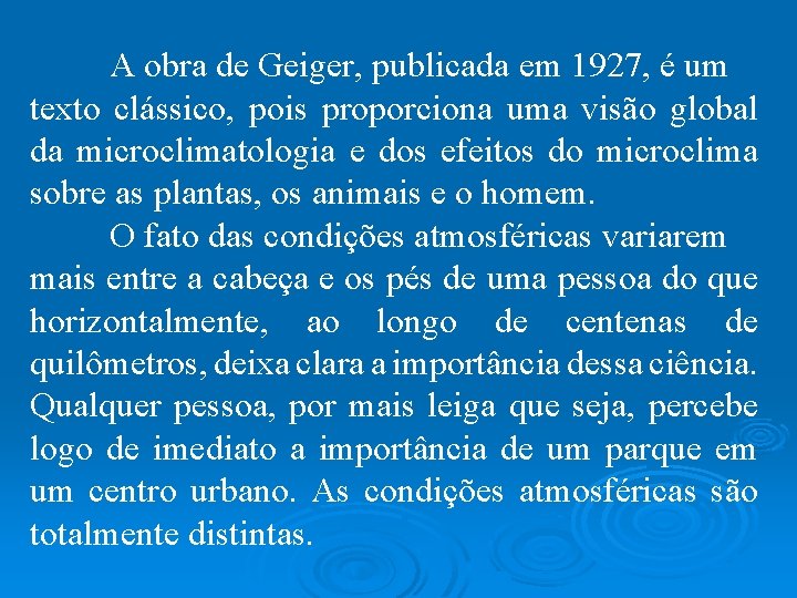 A obra de Geiger, publicada em 1927, é um texto clássico, pois proporciona uma