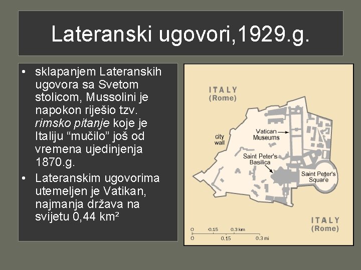 Lateranski ugovori, 1929. g. • sklapanjem Lateranskih ugovora sa Svetom stolicom, Mussolini je napokon