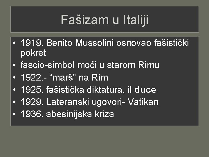 Fašizam u Italiji • 1919. Benito Mussolini osnovao fašistički pokret • fascio-simbol moći u