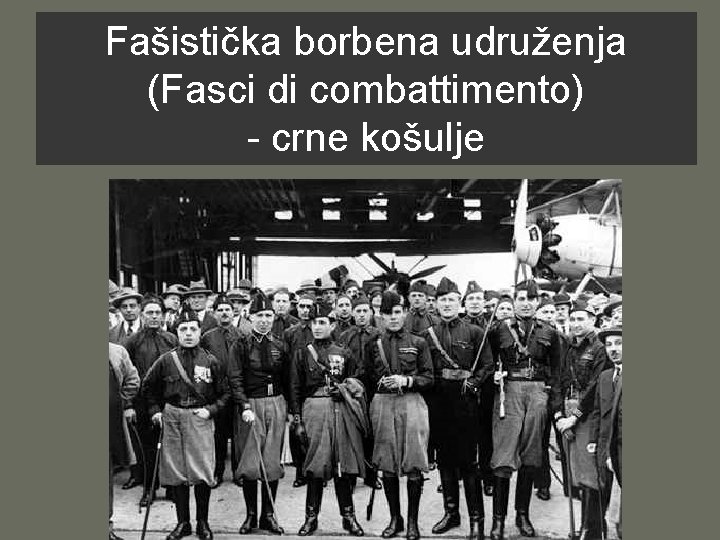 Fašistička borbena udruženja (Fasci di combattimento) - crne košulje 