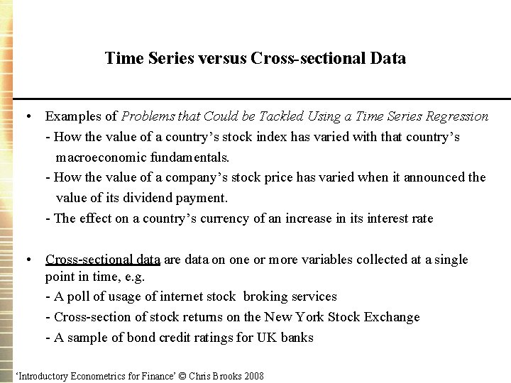 Time Series versus Cross-sectional Data • Examples of Problems that Could be Tackled Using