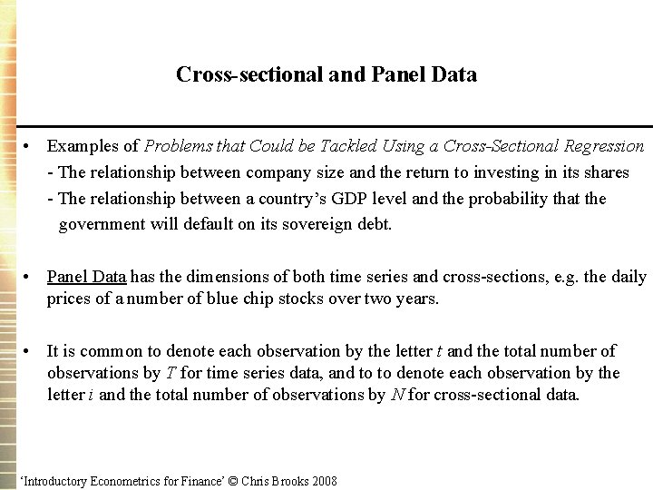 Cross-sectional and Panel Data • Examples of Problems that Could be Tackled Using a