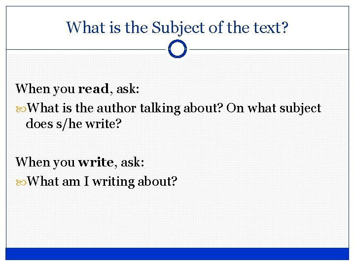 What is the Subject of the text? When you read, ask: What is the