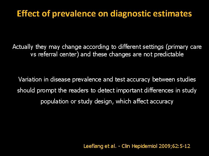 Effect of prevalence on diagnostic estimates Actually they may change according to different settings