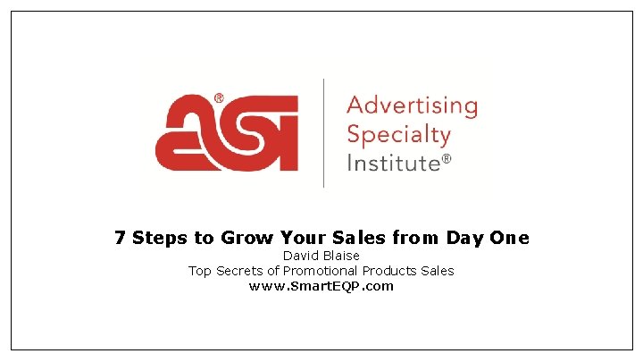 7 Steps to Grow Your Sales from Day One David Blaise Top Secrets of