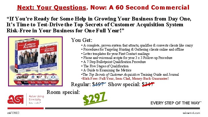 Next: Your Questions. Now: A 60 Second Commercial “If You’re Ready for Some Help