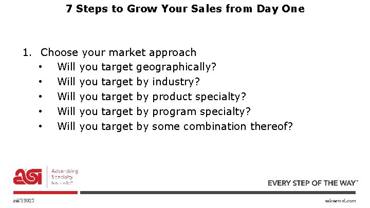 7 Steps to Grow Your Sales from Day One 1. Choose your market approach
