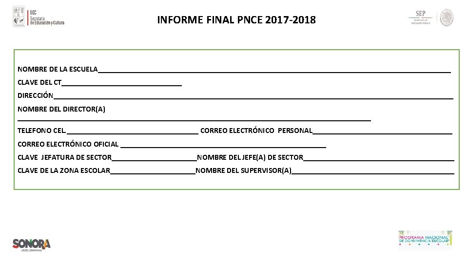 INFORME FINAL PNCE 2017 -2018 NOMBRE DE LA ESCUELA______________________________________________ CLAVE DEL CT________________ DIRECCIÓN____________________________________________________ NOMBRE