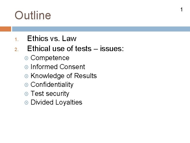 Outline 1 2 Ethics vs Law Ethical use