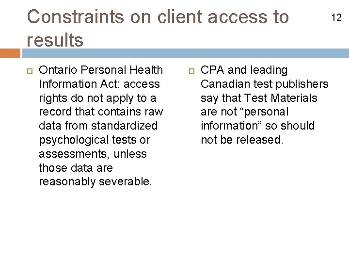 Constraints on client access to results Ontario Personal Health Information Act: access rights do
