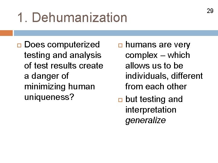 1. Dehumanization Does computerized testing and analysis of test results create a danger of