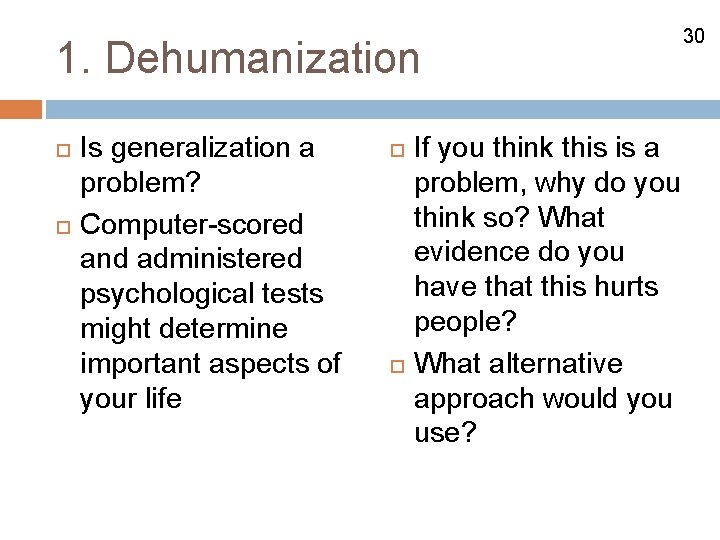 1. Dehumanization Is generalization a problem? Computer-scored and administered psychological tests might determine important