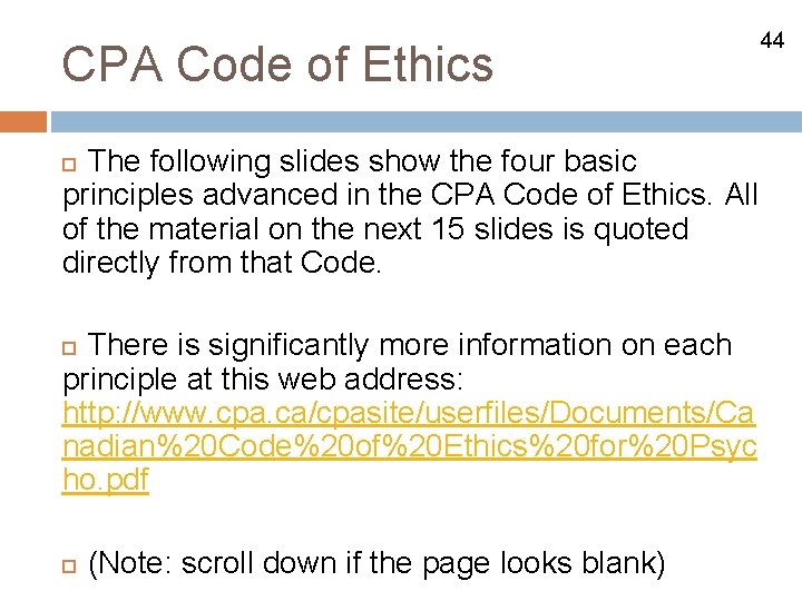 CPA Code of Ethics The following slides show the four basic principles advanced in
