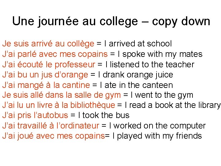 Une journée au college – copy down Je suis arrivé au collège = I Une journée au college – copy down Je suis arrivé au collège = I