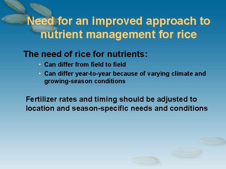 Need for an improved approach to nutrient management for rice The need of rice