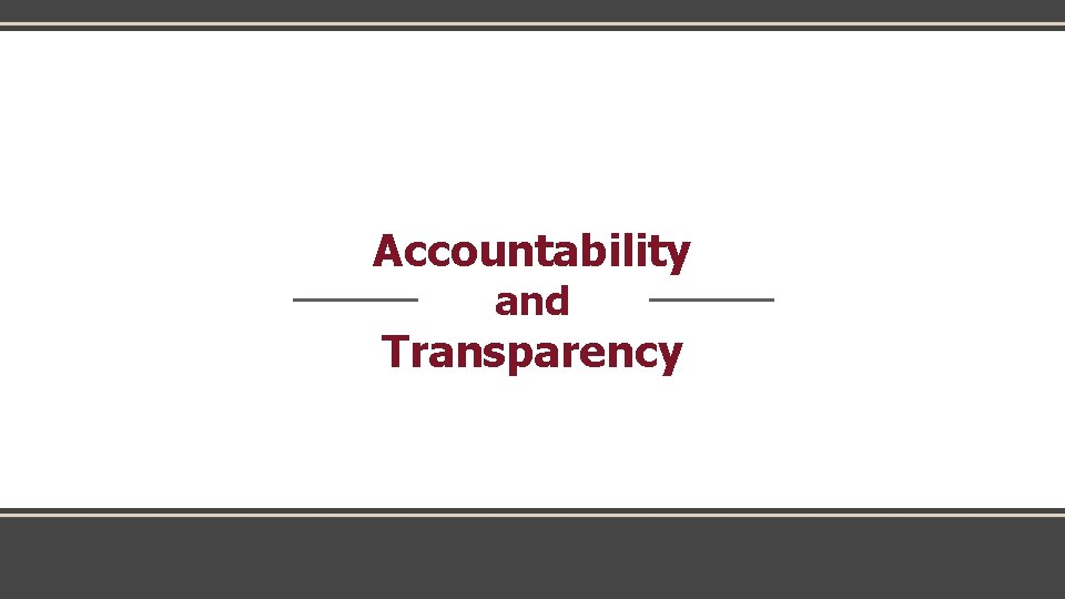 Accountability and Transparency 