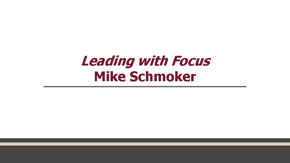 Leading with Focus Mike Schmoker 
