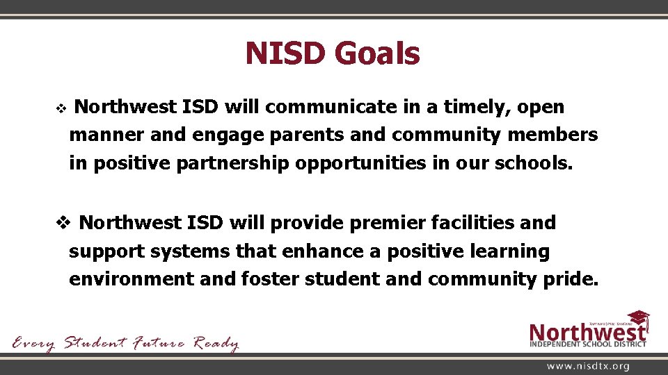 NISD Goals v Northwest ISD will communicate in a timely, open manner and engage