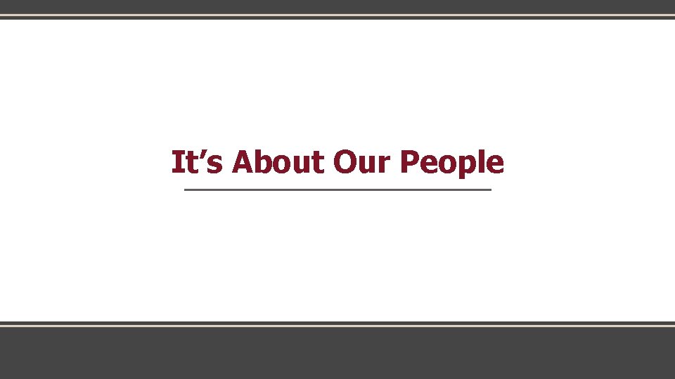 It’s About Our People 