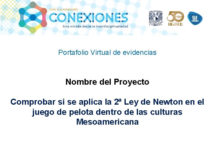 Portafolio Virtual de evidencias Nombre del Proyecto Comprobar si se aplica la 2ª Ley