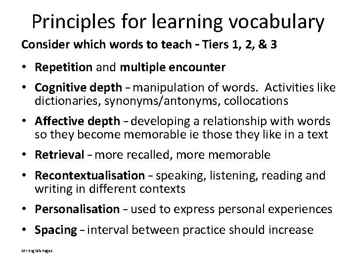 Principles for learning vocabulary Consider which words to teach – Tiers 1, 2, &