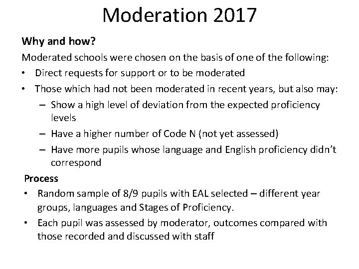 Moderation 2017 Why and how? Moderated schools were chosen on the basis of one
