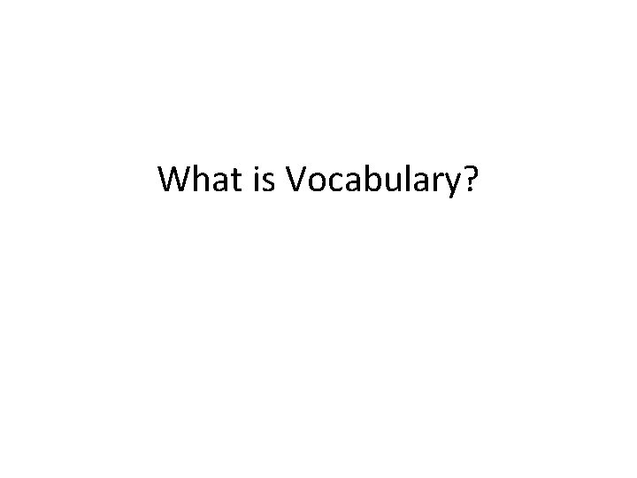 What is Vocabulary? 