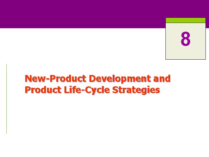 8 New-Product Development and Product Life-Cycle Strategies 