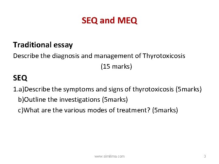 SEQ and MEQ Traditional essay Describe the diagnosis and management of Thyrotoxicosis (15 marks)