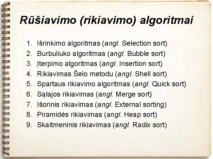 Rūšiavimo (rikiavimo) algoritmai 1. 2. 3. 4. 5. 6. 7. 8. 9. Išrinkimo algoritmas