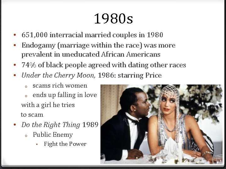 1980 s • 651, 000 interracial married couples in 1980 • Endogamy (marriage within
