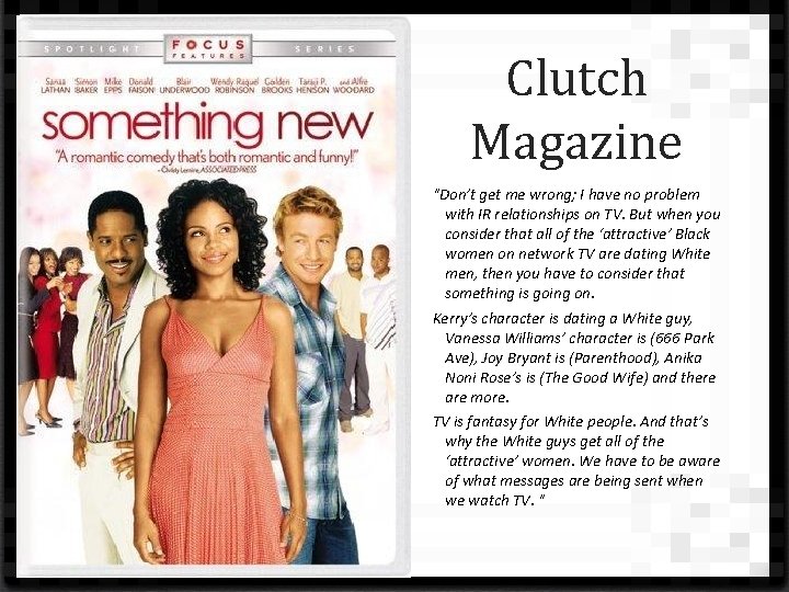 Clutch Magazine "Don’t get me wrong; I have no problem with IR relationships on