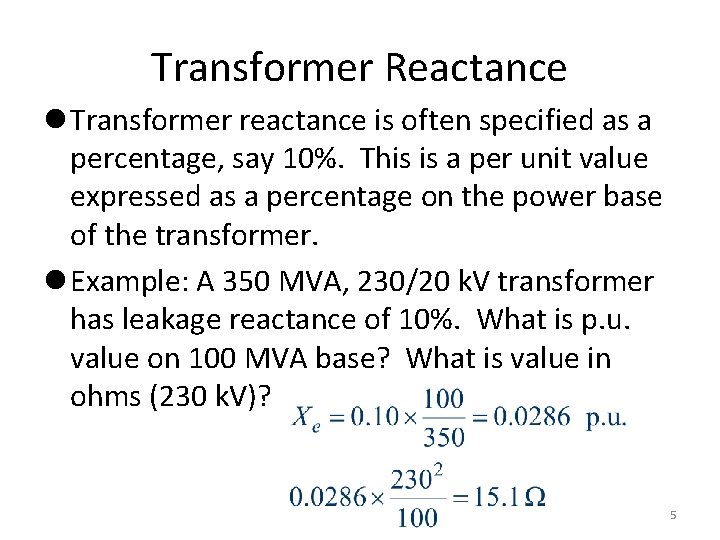 Transformer Reactance l Transformer reactance is often specified as a percentage, say 10%. This Transformer Reactance l Transformer reactance is often specified as a percentage, say 10%. This