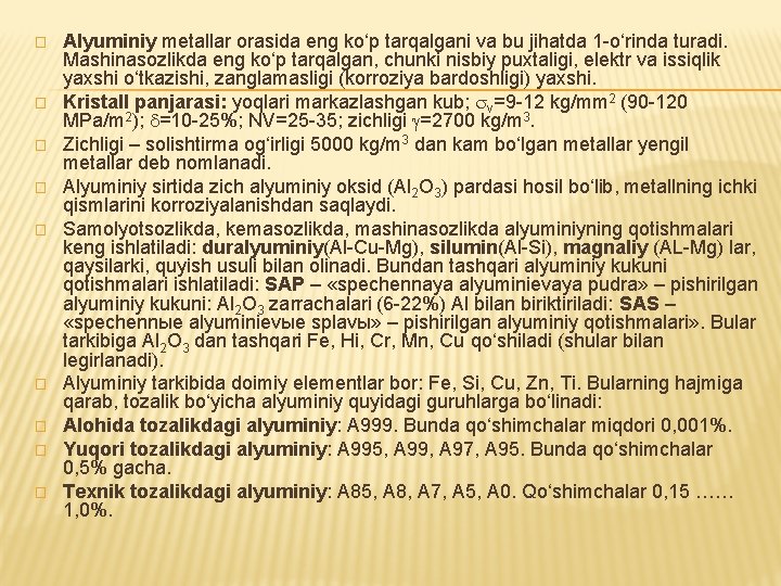 � � � � � Alyuminiy metallar orasida eng ko‘p tarqalgani va bu jihatda