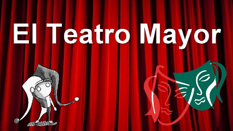 El Teatro Mayor 
