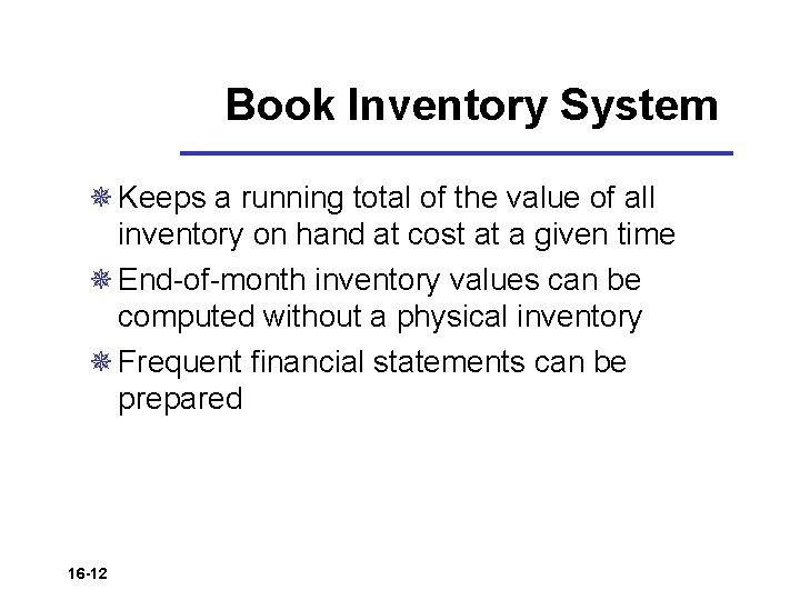 Book Inventory System ¯ Keeps a running total of the value of all inventory