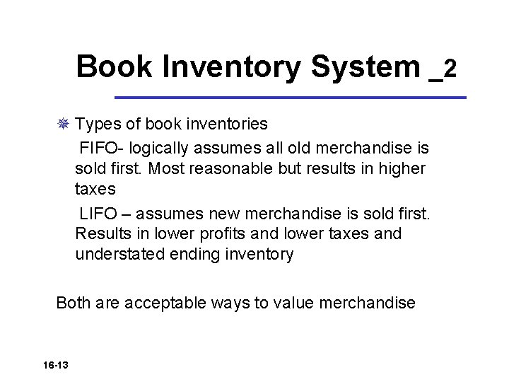 Book Inventory System _2 ¯ Types of book inventories FIFO- logically assumes all old