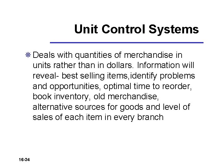 Unit Control Systems ¯ Deals with quantities of merchandise in units rather than in