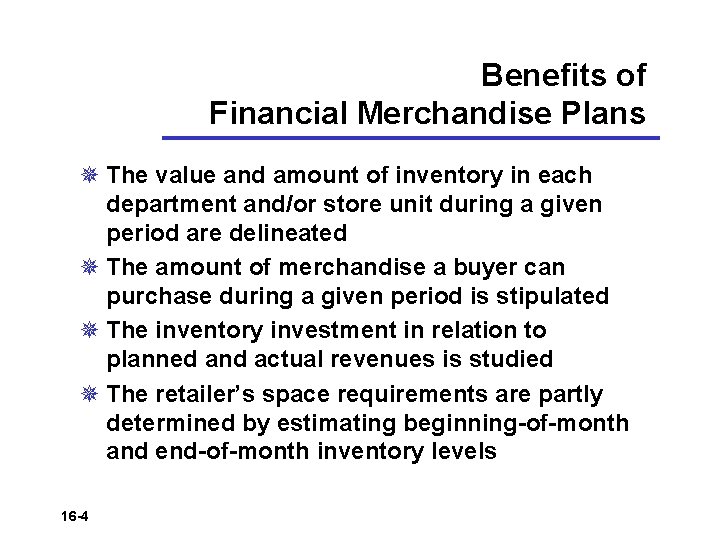 Benefits of Financial Merchandise Plans ¯ The value and amount of inventory in each