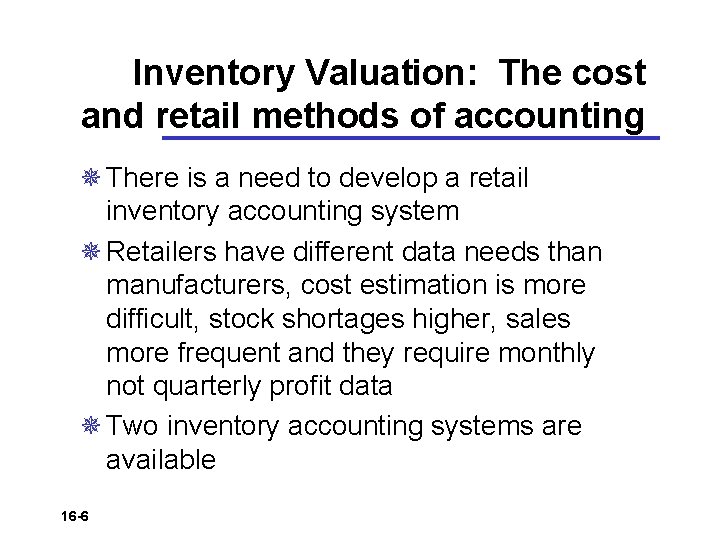 Inventory Valuation: The cost and retail methods of accounting ¯ There is a need