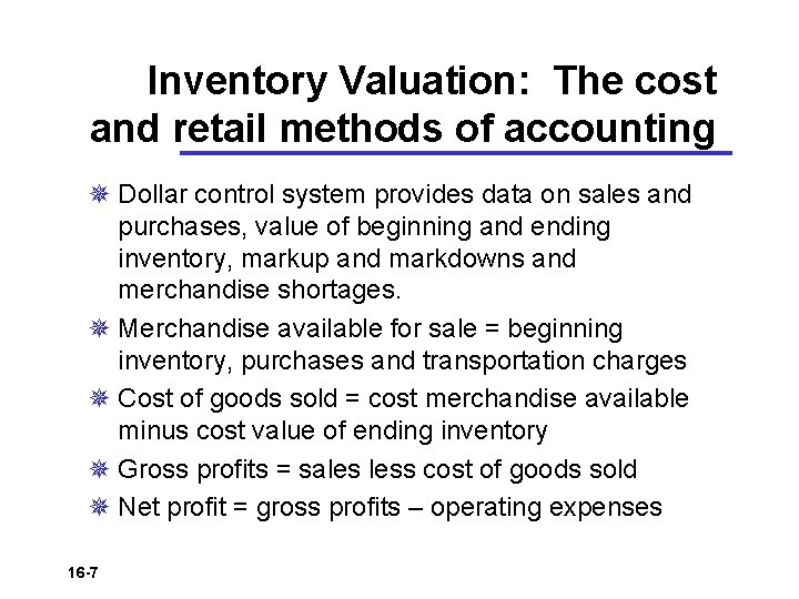Inventory Valuation: The cost and retail methods of accounting ¯ Dollar control system provides