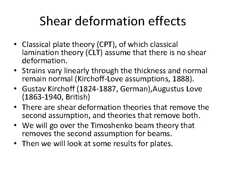 Shear deformation effects • Classical plate theory (CPT), of which classical lamination theory (CLT)